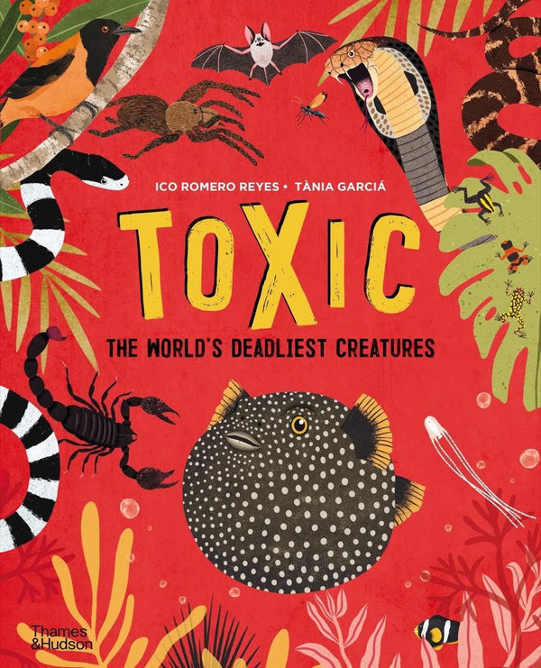 Toxic: The World's Deadliest Creatures